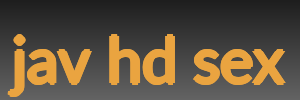 jav hd sex